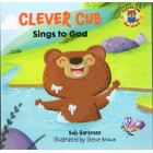 Clever Cub Sings To God By Bob Hartman
